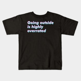 Going Outside is Highly Overrated Kids T-Shirt